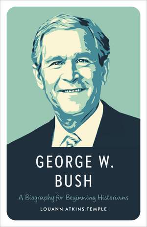 George W. Bush de Louann Atkins Temple