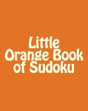 Little Orange Book of Sudoku de Praveen Puri