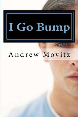 I Go Bump de Andrew Movitz