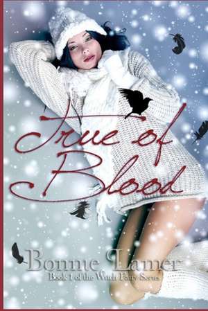 True of Blood de Bonnie Lamer