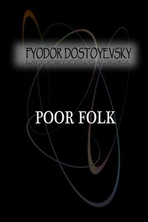 Poor Folk de Fyodor Dostoyevsky