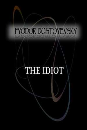 The Idiot de Fyodor Dostoyevsky