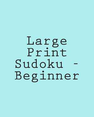 Large Print Sudoku - Beginner de Praveen Puri