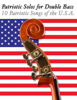 Patriotic Solos for Double Bass de Uncle Sam