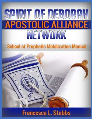 School of Prophetic Mobilization Manual de Francesca L. Stubbs