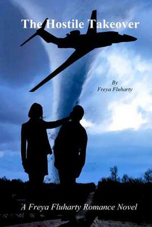 The Hostile Takeover de Freya Fluharty