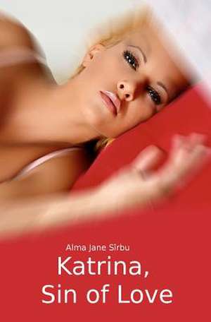 Katrina, Sin of Love de Alma Jane S. Rbu