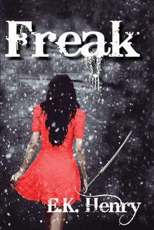 Freak de E. K. Henry