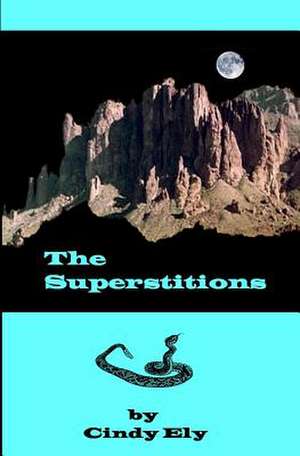 The Superstitions de Cindy S. Ely