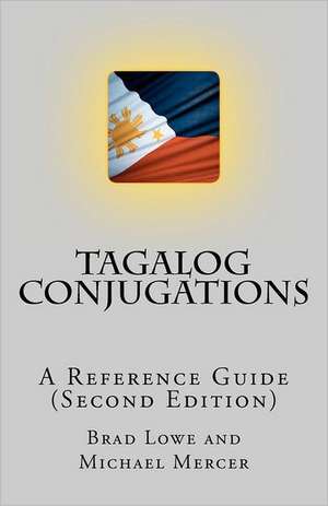 Tagalog Conjugations: A Reference Guide (Second Edition) de Brad Lowe