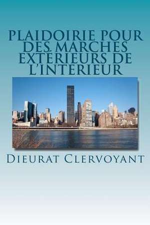 Plaidoirie Pour Des Marches Exterieurs de L'Interieur de M. Dieurat Clervoyant