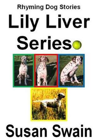 Lily Liver Series de Susan Swain