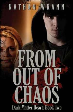 From Out of Chaos de Nathan Wrann