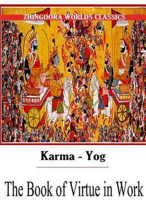 Karma-Yog the Book of Virtue in Work de Edwin Arnold