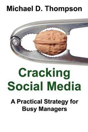 Cracking Social Media de Michael D. Thompson