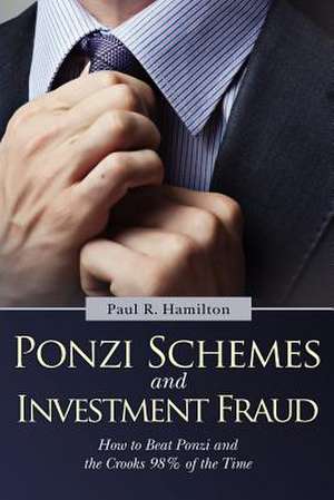 Ponzi Schemes and Investment Fraud de Paul R. Hamilton