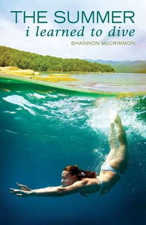 The Summer I Learned to Dive de Shannon McCrimmon