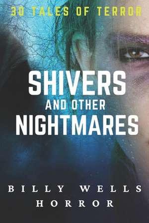 Shivers and Other Nightmares de Billy Wells