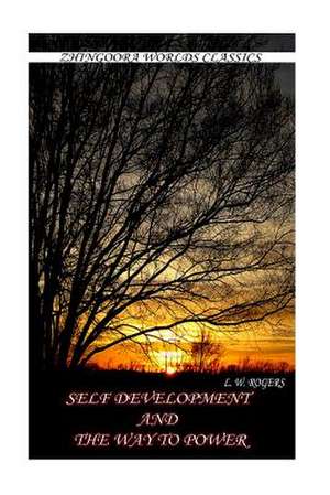 Self Development and the Way to Empower de L. W. Rogers