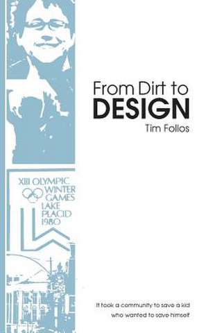 From Dirt to Design de Tim Follos