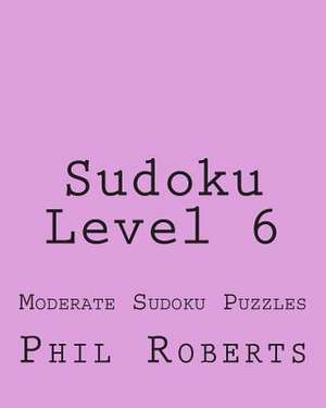 Sudoku Level 6 de Phil Roberts