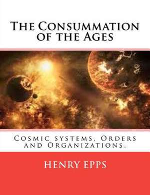 The Consummation of the Ages de MR Henry Harrison Epps Jr