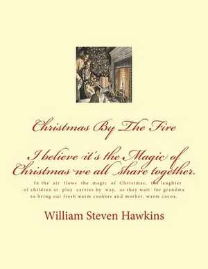 Christmas by the Fire de William Steven Hawkins