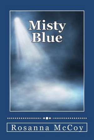 Misty Blue de Rosanna McCoy