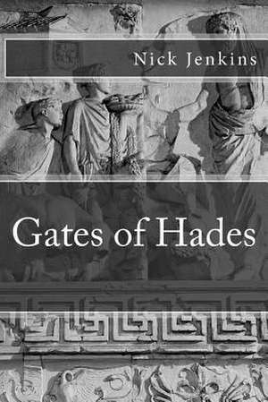 Gates of Hades de MR Nick Jenkins