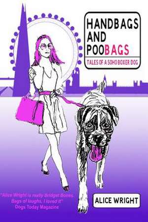 Handbags and Poobags de Alice Wright