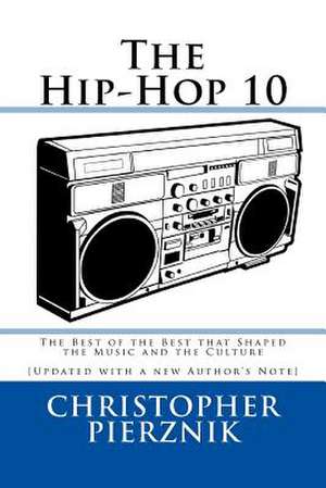 The Hip-Hop 10 de Christopher Pierznik