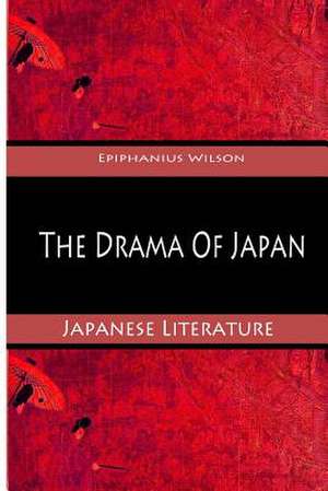 The Drama of Japan de Wilson, Epiphanius