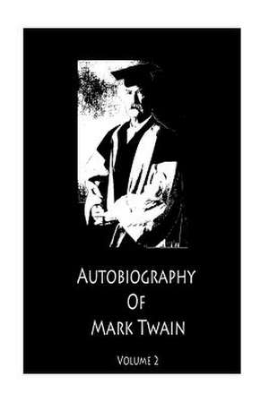 Autobiography of Mark Twain Volume 2 de Mark Twain