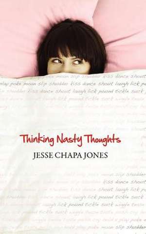 Thinking Nasty Thoughts de Jesse Chapa Jones