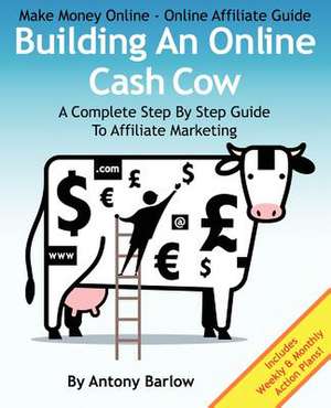 Make Money Online - Online Affiliate Guide de MR Antony Barlow