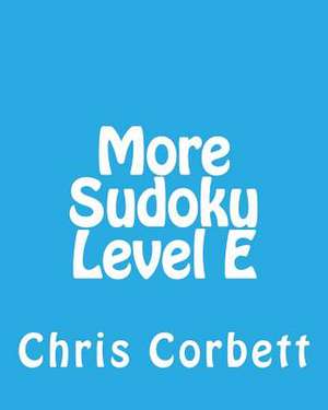 More Sudoku Level E de Chris Corbett