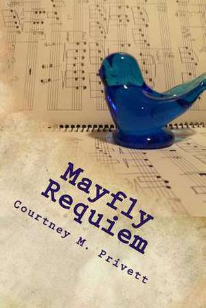 Mayfly Requiem de Courtney M. Privett