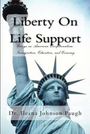 Liberty on Life Support de Ileana Johnson Paugh