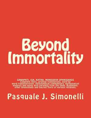 Beyond Immortality de Pasquale J. Simonelli Ph. D.