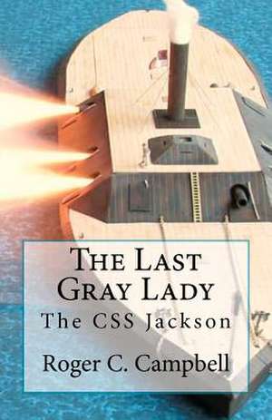 The Last Gray Lady de Roger C. Campbell