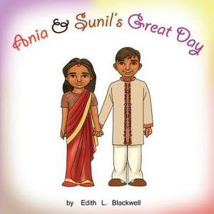 Ania and Sunil's Great Day de Edith L. Blackwell