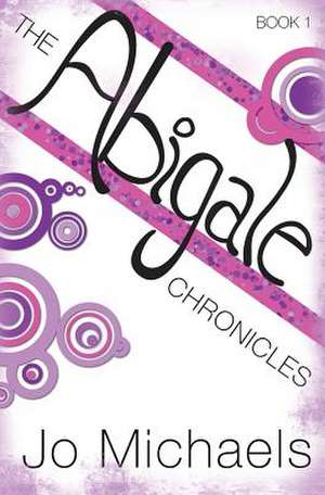 The Abigale Chronicles de Jo Michaels