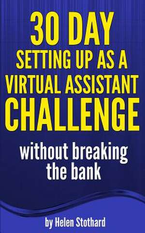 30 Day Setting Up as a Virtual Assistant Challenge de Helen Stothard