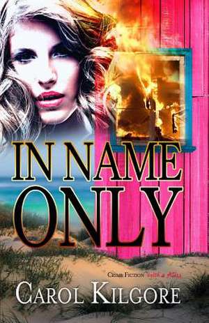 In Name Only de Carol Kilgore