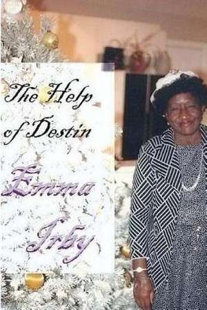 The Help of Destin, Emma Irby de Athena Marler Creamer