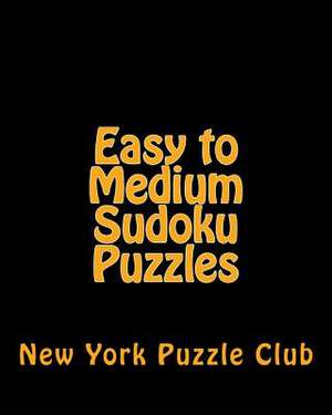 Easy to Medium Sudoku Puzzles de New York Puzzle Club