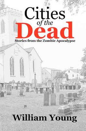 Cities of the Dead de William Young