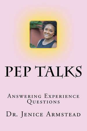 Pep Talks: Answering Experience Questions de Jenice R. Armstead