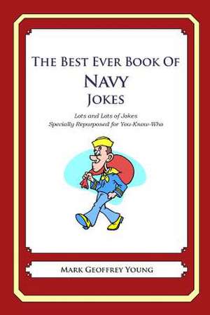 The Best Ever Book of Navy Jokes de Mark Geoffrey Young