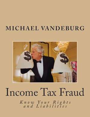 Income Tax Fraud de Vandeburg, MR Michael